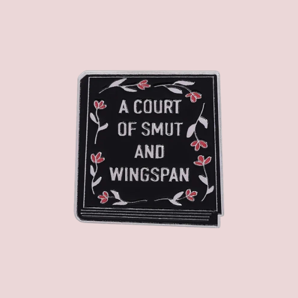 A COURT OF SMUT AND WINGSPAN PIN