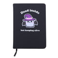 DEAD INSIDE BUT KEEPING ALIVE MINDFULNESS JOURNAL