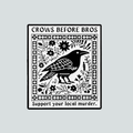 CROWS BEFORE BROS PIN