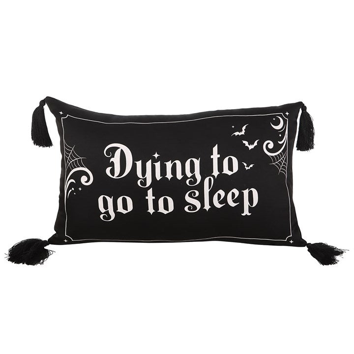 DYING TO GO TO SLEEP CUSHION