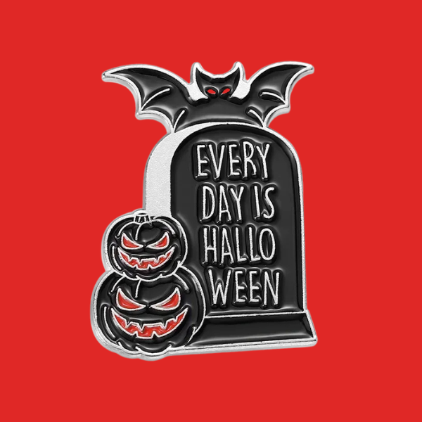 EVERYDAY IS HALLOWEEN PIN