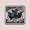 FLOCK AROUND AND FIND OUT PIN