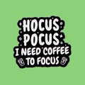 HOCUS POCUS I NEED COFFEE TO FOCUS PIN