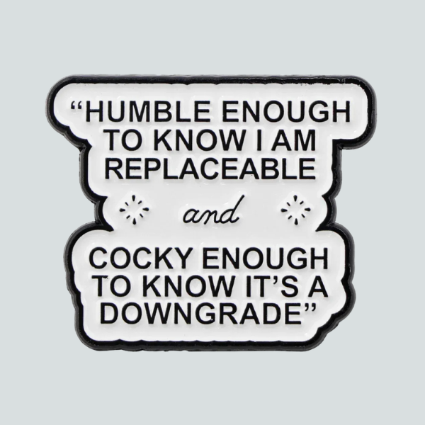 HUMBLE ENOUGH PIN