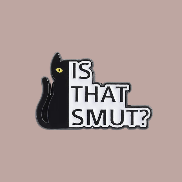 IS THAT SMUT? BLACK CAT PIN