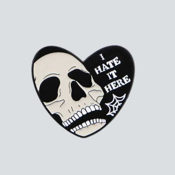 I HATE IT HERE HEART PIN