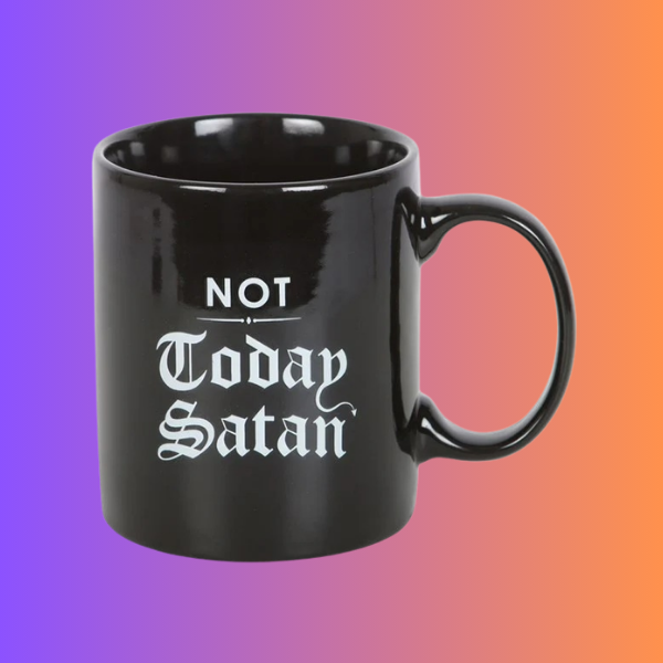 NOT TODAY SATAN MUG