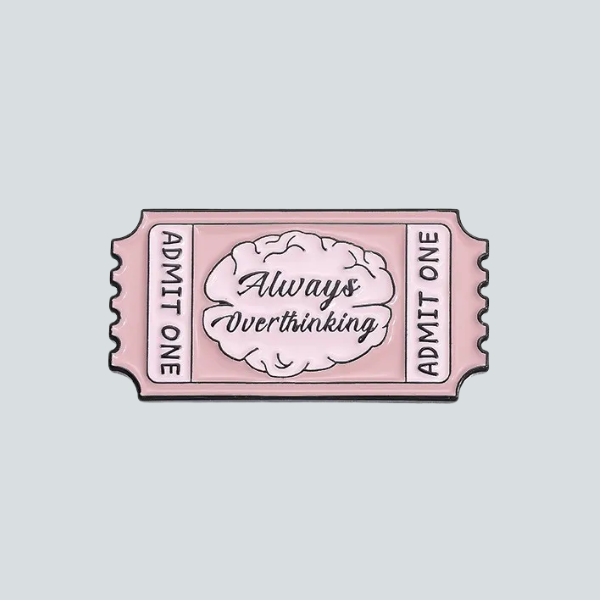 PINK ALWAYS OVERTHINKING PIN