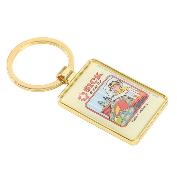 SICK OF YOUR SHIT KEYRING