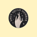 SMUT SQUAD MEMBER PIN