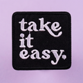 TAKE IT EASY PATCH