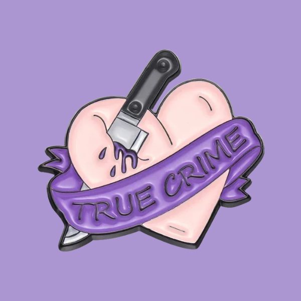 TRUE CRIME PIN