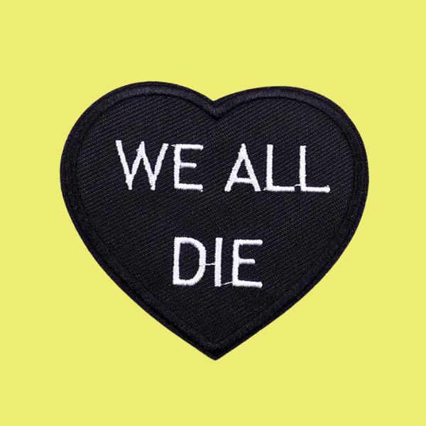 WE ALL DIE BLACK HEART PATCH