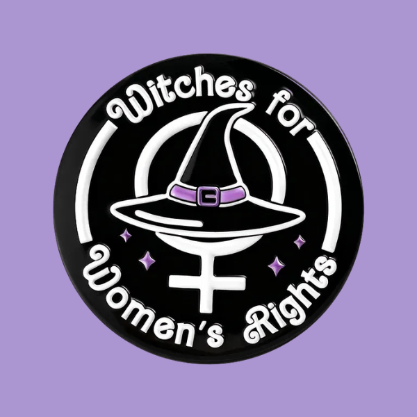 WITCHES FOR WOMEN'S RIGHTS PIN